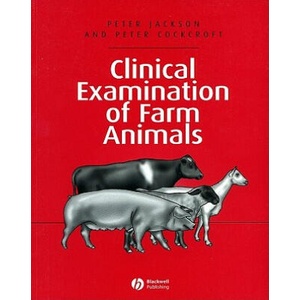 Clinical Examination of Farm Animals | Peter Jackson, Peter Cockcroft (ISBN: 9780632057061)