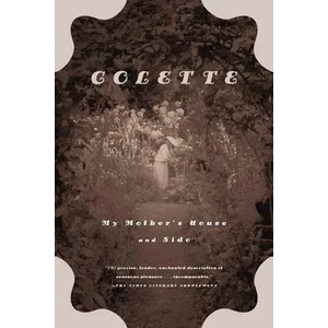 My Mother's House and Sido | Colette, Sidonie-Gabrielle Colette, Una Vincenzo Troubridge (ISBN: 9780374528331)
