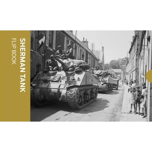 Sherman Tank Flip Book (ISBN: 9781912423132)