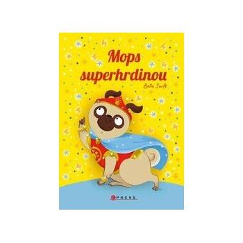 Mops superhrdinou - Bella Swift
