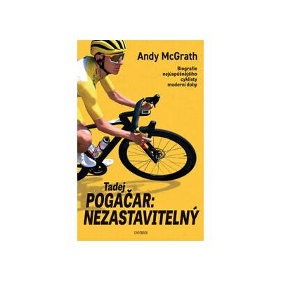 Tadej Pogačar: Nezastavitelný