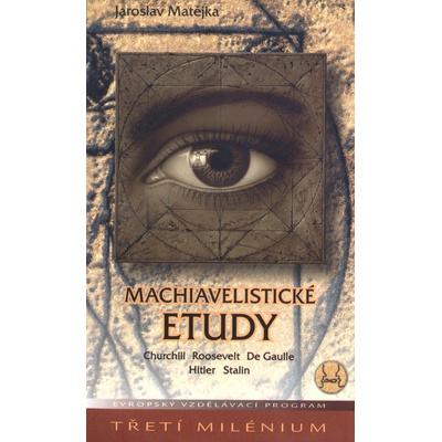 Machiavelistické etudy Jaroslav Matějka