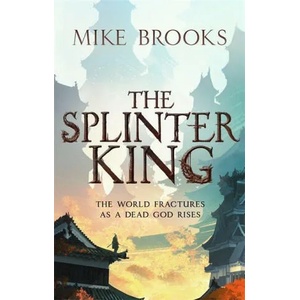 Splinter King | Mike Brooks (ISBN: 9780356513928)