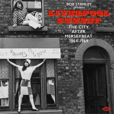Bob Stanley - PRESENTS LIVERPOOL SUNSET: THE CITY AFTER MERSEYBEAT 1964-1969 CD