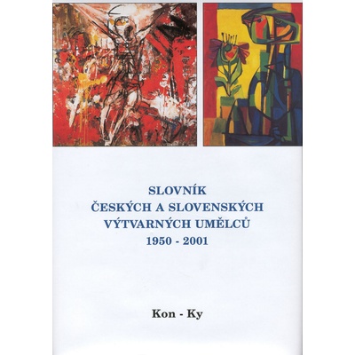 Slovník českých a slovenských výtvarných umělců 1950 - 2001 6. díl Kon-Ky