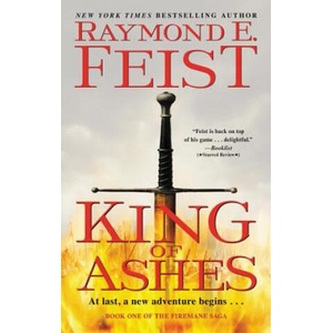 Firemane Saga 01. King of Ashes | Raymond E. Feist (ISBN: 9780061468469)