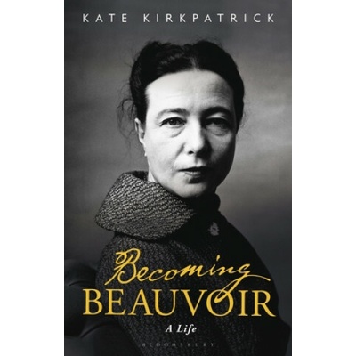 Becoming Beauvoir - Kate Kirkpatrick