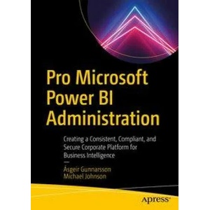Pro Microsoft Power BI Administration | Michael Johnson (ISBN: 9781484265666)