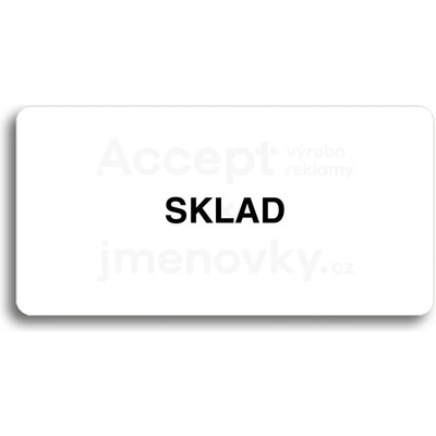ACCEPT Piktogram SKLAD - bílá tabulka - černý tisk bez rámečku
