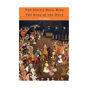 Ring of the Dove; Or the Dove's Neck-Ring | Ibn Hazm (ISBN: 9781614276081)