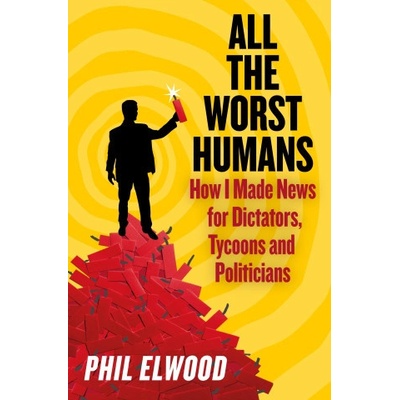 All The Worst Humans - Elwood Phil