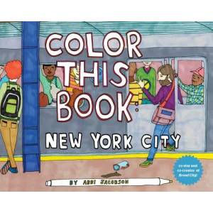Color this Book: New York City | Abbi Jacobson (ISBN: 9781452117331)