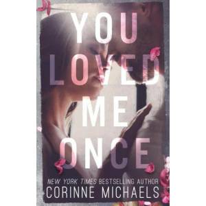 You Loved Me Once | Corinne Michaels (ISBN: 9781942834656)