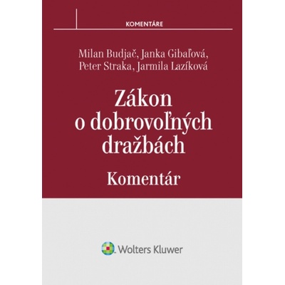 Zákon o dobrovoľných dražbách - komentár - Budjač Milan, Gibaľová Janka, Straka Peter, Lazíková Jarmila