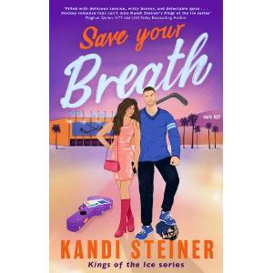 Save Your Breath | Kandi Steiner (ISBN: 9781408749647)