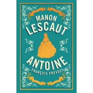 Manon Lescaut | Antoine Francois Prevost (ISBN: 9781847498144)