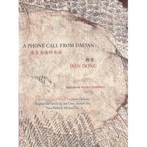 A Phone Call from Dalian: Selected Poems of Han Dong | Dong Han, Nicky Harman (ISBN: 9780983297017)