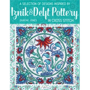 Selection of Designs Inspired by Iznik and Delft Pottery in Cross Stitch (ISBN: 9786059192682)