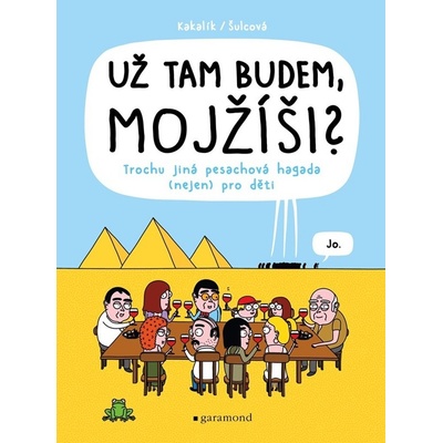 Už tam budem, Mojžíši? - Trochu jiná pesachová hagada nejen pro děti, 2. vydání - Kakalík