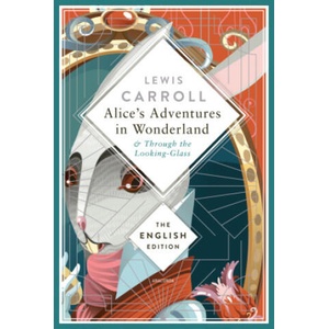 Alice's Adventures in Wonderland and Through the Looking-Glass | Lewis Carroll (ISBN: 9783730616932)