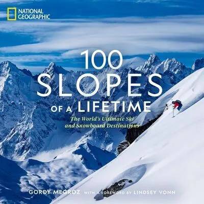 100 Slopes of a Lifetime | Gordy Megroz