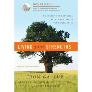 Living Your Strengths | Donald O. Clifton, Albert L. Winseman, Curt Liesveld (ISBN: 9781595620026)
