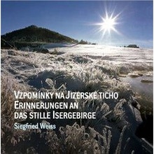 Vzpomi´nky na jizerske´ ticho / Erinnerungen an das stille isergebirge