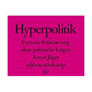 Hyperpolitik | Daniela Janser, Thomas Zimmermann, Heinrich Geiselberger (ISBN: 9783518127971)