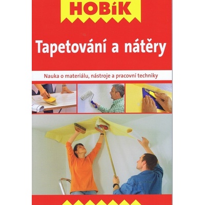Tapetování a nátěry - Nauka o materiálu, nástroje a pracovní techniky