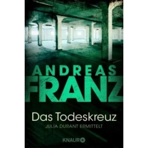 Das Todeskreuz | Andreas Franz (ISBN: 9783426634806)