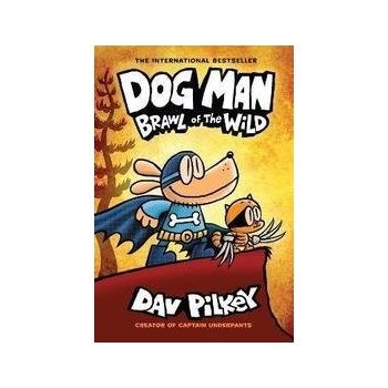 Dog Man: Brawl of the Wild: A Graphic Novel Dog Man #6: From the Creator of Captain Underpants, 6 Pilkey Dav
