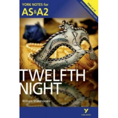 Twelfth Night: York Notes for AS & A2 | Emma Smith