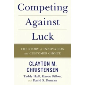 Competing Against Luck (ISBN: 9780062565235)