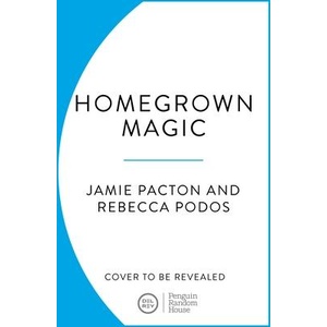 Homegrown Magic | Rebecca Podos (ISBN: 9781804951118)