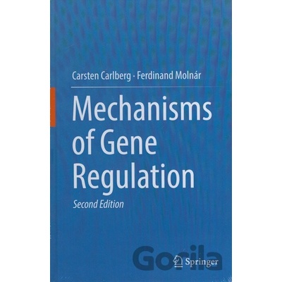 Mechanisms of Gene Regulation - Carsten Carlberg, Ferdinand Molnár