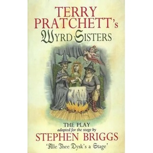 Wyrd Sisters - Playtext | Terry Pratchett (2005)