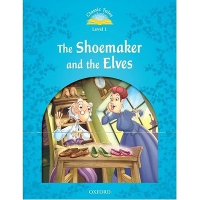 Classic Tales New Edition 1 Shoemaker and Elves Arengo S.