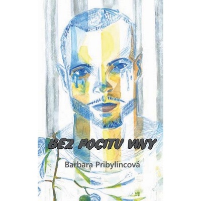 Bez pocitu viny - Barbara Pribylincová