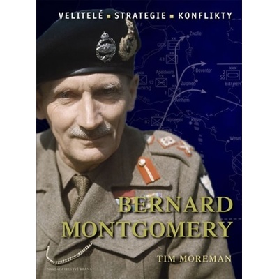 Bernard Montgomery - Tim Moreman