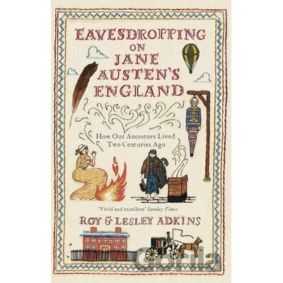 Eavesdropping on Jane Austen's England Adkins Roy