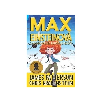 Max Einsteinová 3 - Zachraňuje budoucnost - Chris Grabenstein, James Patterson