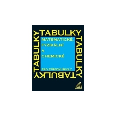 Matematické, fyzikální a chemické tabulky pro SŠ