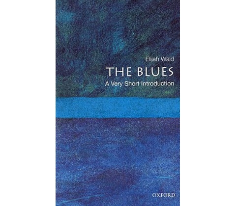 Very Short Introduction Blues - Wald, E.