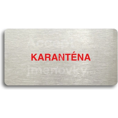 ACCEPT Piktogram KARANTÉNA II - stříbrná tabulka - barevný tisk bez rámečku