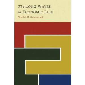 Long Waves in Economic Life | Nikolai D Kondratieff (ISBN: 9781614276975)