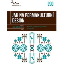 Jak na permakulturní design - kolektiv