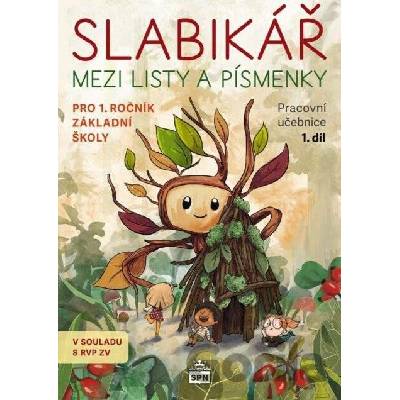 Slabikář Mezi listy a písmenky pro 1.ročník základní školy - Justina Danišová, Jana Kopecká, Markéta Vokurková