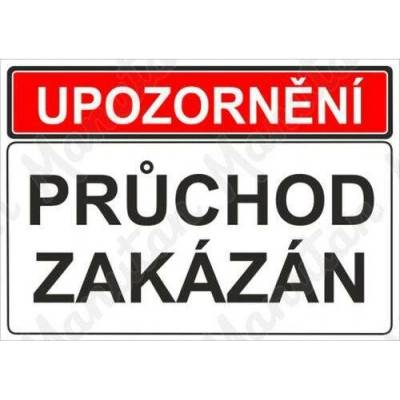 Upozornění průchod zakázán, plast 420 x 297 x 2 mm A3