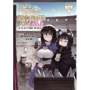 This Is Screwed Up, But I Was Reincarnated as a Girl in Another World! (Manga) Vol. 18 (ISBN: 9798893737875)