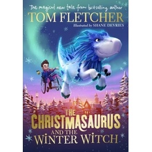 The Christmasaurus and the Winter Witch - Tom Fletcher, Shane Devries ilustrácie